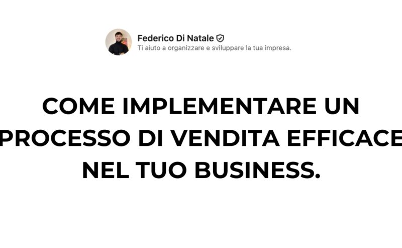 Come strutturare un processo di vendita efficace: dalla creazione del lead alla chiusura