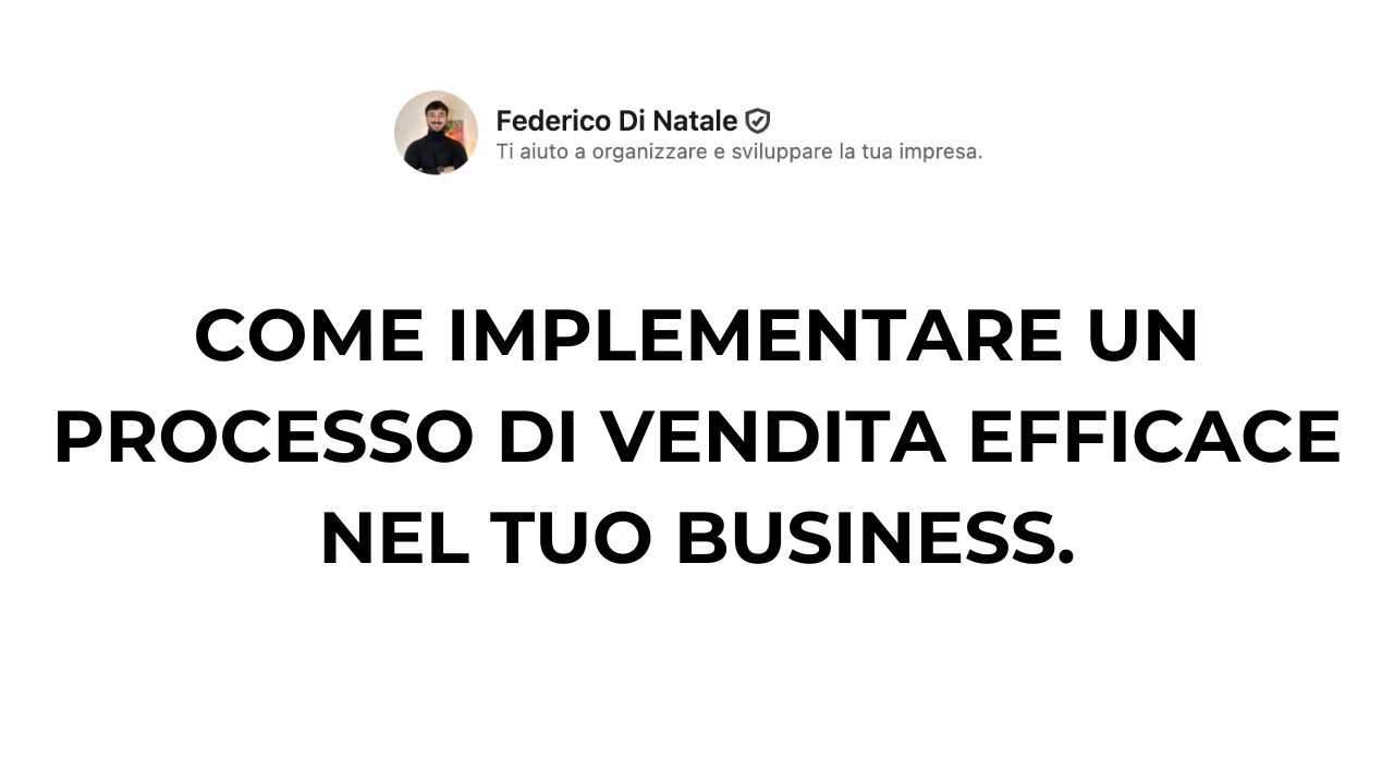Come strutturare un processo di vendita efficace: dalla creazione del lead alla chiusura
